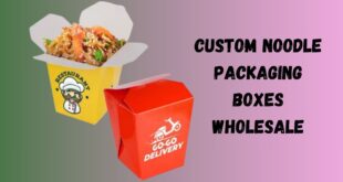 The Ultimate Guide to Custom Noodle Boxes