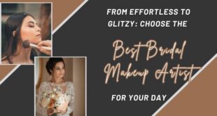 From-Effortless-to-Glitzy-Choose-the-Best-Bridal-Makeup-Artist-for-Your-Day