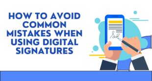 How to Avoid Common Mistakes When Using Digital signatures