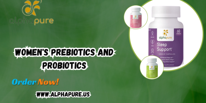 Women's Prebiotics and Probiotics